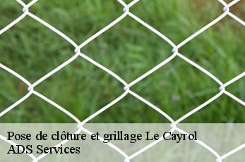 Pose de clôture et grillage  le-cayrol-12500 ADS Services